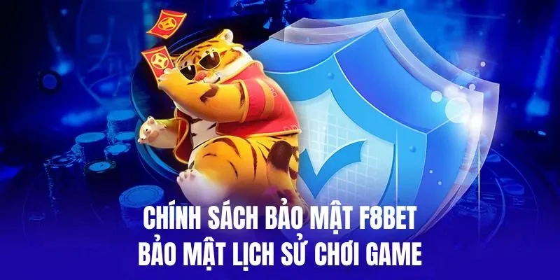 Chính sách bảo mật Bạn sẽ không cần phải lo lắng việc thông tin lịch sử chơi game bị đánh cắp