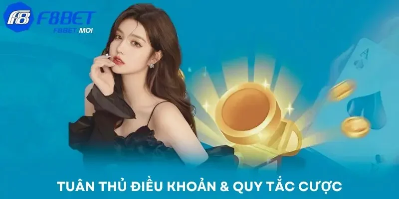 Khuyến mãi F8Bet Tuân thủ điều khoản & quy tắc để nhận khuyến mãi F8Bet