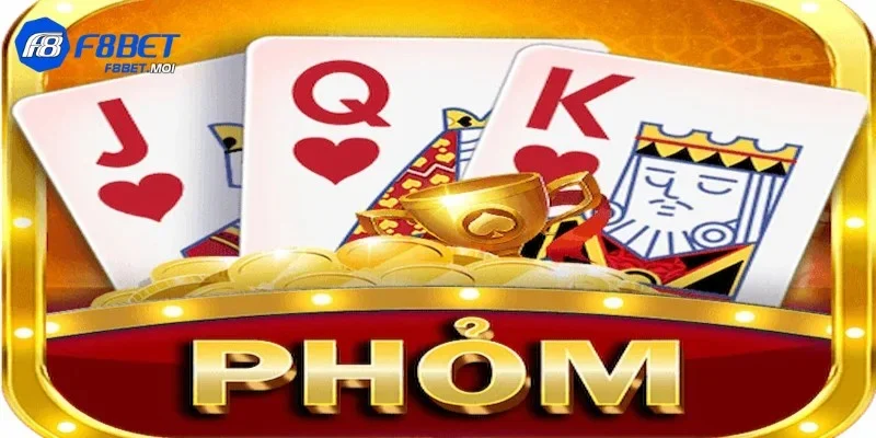 Phỏm F8Bet Tìm hiểu đôi nét về trò chơi Phỏm F8Bet