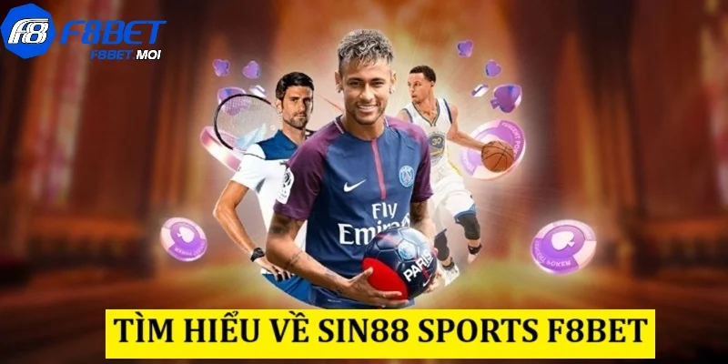 Khám phá sơ về Sin88 Sports F8Bet Khám phá sơ về Sin88 Sports F8Bet